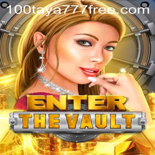 EntertheVault: A Deep Dive into the Thrilling Adventure Game and Taya777 Free 100 Offer