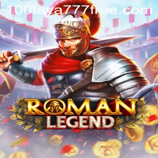 RomanLegend Game Overview and Taya777 Free 100 Feature