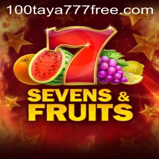 Unlock the Excitement of SevensFruits with Taya777 Free 100