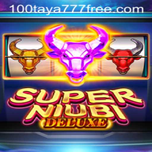 Discover the Thrills of SuperNiubiDeluxe and Unlock Taya777 Free 100 Bonus